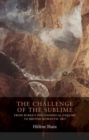 Image for The challenge of the sublime  : from Burke&#39;s philosophical enquiry to British Romantic art