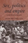 Image for Sex, Politics, and Empire: A Postcolonial Geography
