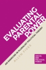 Image for Evaluating Parental Power: An Exercise in Pluralist Political Theory