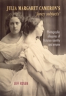 Image for Julia Margaret Cameron&#39;s &#39;fancy subjects&#39;  : photographic allegories of Victorian identity and empire