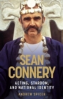 Image for Sean Connery  : acting, stardom, and national identity