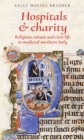 Image for Hospitals and Charity: Religious Culture and Civic Life in Medieval Northern Italy