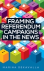 Image for Framing Referendum Campaigns in the News