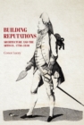 Image for Building reputations: architecture and the artisan, 1750-1830
