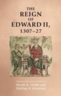 Image for The reign of Edward II, 1307-27