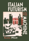 Image for Italian futurism and the machine