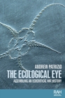 Image for The ecological eye  : assembling an ecocritical art history