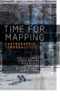 Image for Time for mapping  : cartographic temporalities
