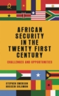 Image for African security in the twenty-first century: challenges and opportunities