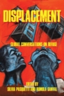 Image for Displacement  : global conversations on refuge