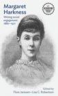 Image for Margaret Harkness  : writing social engagement 1880-1921