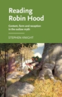 Image for Reading Robin Hood  : content, form and reception in the outlaw myth