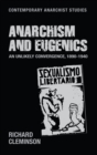 Image for Anarchism and eugenics  : an unlikely convergence, 1890-1940