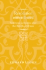 Image for Revolution Remembered: Seditious Memories After the British Civil Wars