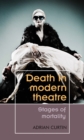 Image for Death in modern theatre: stages of mortality