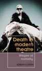 Image for Death in Modern Theatre: Stages of Mortality