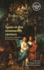 Image for Spain in the nineteenth century  : new essays on experiences of culture and society