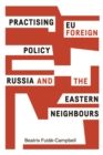 Image for Practising Eu Foreign Policy: Russia and the Eastern Neighbours