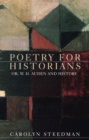 Image for Poetry for historians: or, W.H. Auden and history