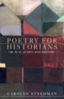 Image for Poetry for historians  : or, W.H. Auden and history