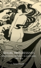 Image for Sexual progressives  : reimagining intimacy in Scotland, 1880-1914