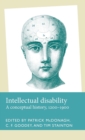 Image for Intellectual disability  : a conceptual history, 1200-1900