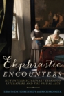 Image for Ekphrastic encounters: new interdisciplinary essays on literature and the visual arts