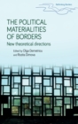 Image for The Political Materialities of Borders: New Theoretical Directions