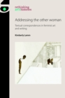 Image for Addressing the Other Woman: Textual Correspondences in Feminist Art and Writing