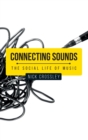 Image for Connecting Sounds : The Social Life of Music