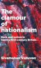 Image for The clamour of nationalism  : race and nation in twenty-first-century Britain