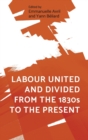 Image for Labour United and Divided from the 1830s to the Present