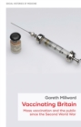 Image for Vaccinating Britain: Mass Vaccination and the Public Since the Second World War