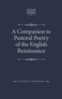 Image for A companion to pastoral poetry of the English Renaissance