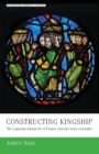 Image for Constructing kingship  : the Capetian monarchs of France and the early Crusades