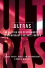 Image for Ultras : The Passion and Performance of Contemporary Football Fandom