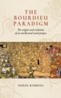 Image for The Bourdieu Paradigm: The Origins and Evolution of an Intellectual Social Project
