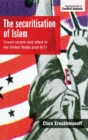 Image for The securitisation of Islam  : covert racism and affect in the United States post-9/11