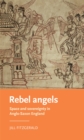 Image for Rebel angels  : space and sovereignty in Anglo-Saxon England