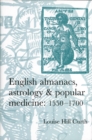 Image for English almanacs, astrology &amp; popular medicine, 1550-1700