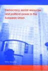 Image for Democracy, social resources and political power in the European Union