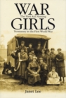 Image for War girls: the First Aid Nursing Yeomanry in the First World War