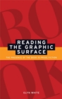 Image for Reading the graphic surface: The presence of the book in prose fiction