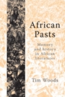 Image for African pasts: memory and history in African literatures