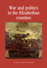 Image for War and politics in the Elizabethan counties