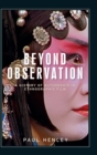 Image for Beyond observation  : a history of authorship in ethnographic film