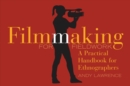 Image for Filmmaking for fieldwork  : a practical handbook
