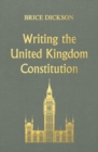 Image for Writing the United Kingdom Constitution