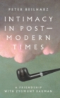 Image for Intimacy in postmodern times  : a friendship with Zygmunt Bauman