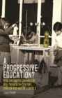 Image for A progressive education?: How childhood changed in mid-twentieth-century English and Welsh schools